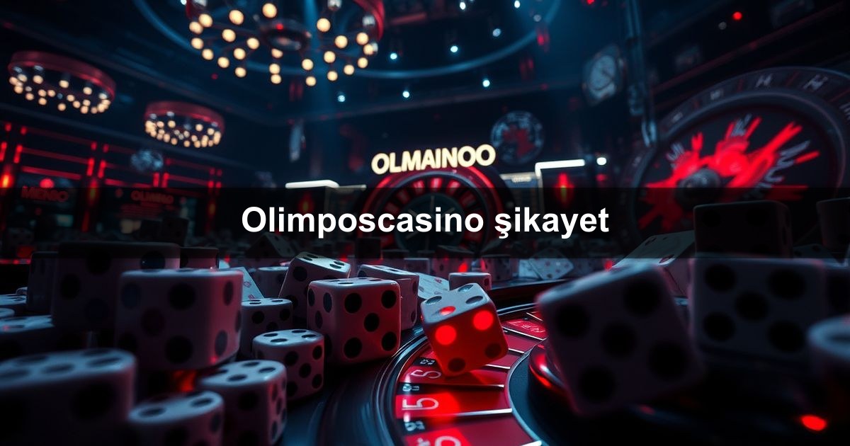 Olimposcasino şikayet
