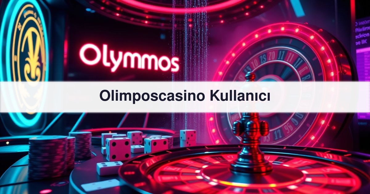 Olimposcasino Kullanıcı